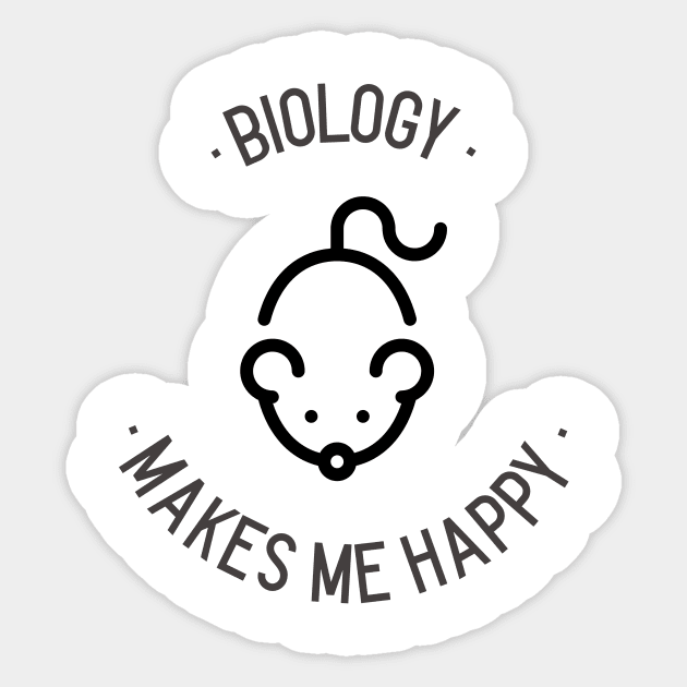 Biology Makes Me Happy Sticker by Chemis-Tees